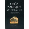 Obóz zagłady w Bełżcu w relacjach ocalonych i zeznaniach polskich świadków
