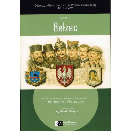 Obrazy Miejscowości w Prasie Lwowskiej 1811-1939, Tom I Lubycza Królewska