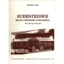 Burmistrzowie miasta Tomaszowa Lubelskiego w latach 1918-1997